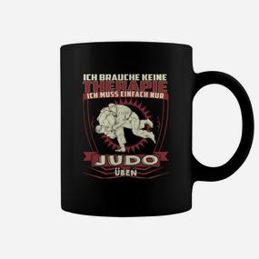 Judo Motiv Tassen Schwarz - Ich brauche keine Therapie, nur Judo - Seseable De
