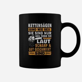 Kettensägen Schwarzes Tassen, Humorvoller Spruch Laut, Scharf & Gut Geschmiert - Seseable De