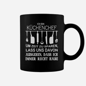 Küchenchef Tassen, Witziger Spruch – Zeit Sparen & Recht Haben - Seseable De