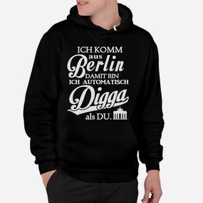 Lustiges Berliner Dialekt Hoodie Ich komm aus Berlin, Digga - Seseable De