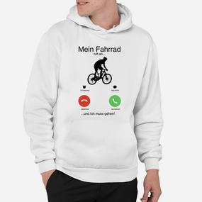 Fahrrad Motiv Hoodie, Lustiges Design 'Mein Fahrrad ruft an... und ich muss gehen!' - Seseable De