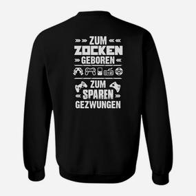 Gamer-Sweatshirt Zum Zocken geboren, zum Sparen gezwungen, Fun-Sweatshirt für Gamer - Seseable De