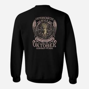 Oktober Geburtsmonat Sweatshirt: Unterschätze Nie Oktober Geborene - Seseable De