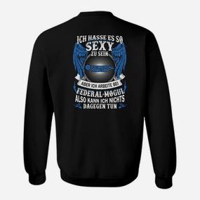 Sexy Arbeit Sweatshirt mit Spruch für Federal-Mogul Mitarbeiter - Seseable De