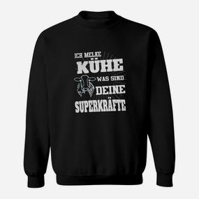 Bauernhof-Humor Sweatshirt Ich melke Kühe - Superkräfte Spruch - Seseable De