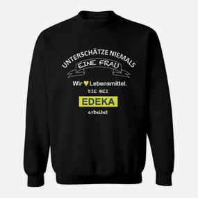 EDEKA Mitarbeiterin Damen Sweatshirt, Lustiger Spruch für Frauen - Seseable De
