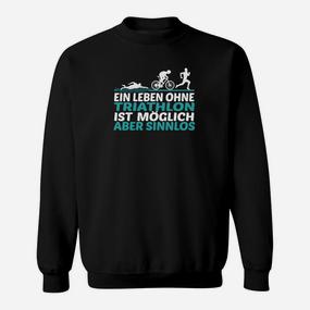 Ein Leben Ohne Triathlon Sweatshirt - Seseable De