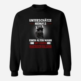 Französesche Bulldogge Unterschätze Niemals Einen Alten Mann Sweatshirt - Seseable De