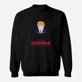 Für Die Solidarischen Make Corona Small Again Sweatshirt - Seseable De