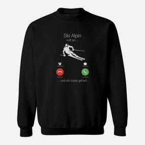 Humorvolles Ski Alpin Sweatshirt, Lustiger Skifahrer Ich muss gehen Design - Seseable De