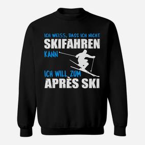 Lustiges Après-Ski Sweatshirt Ich kann nicht skifahren, Partyshirt für Skiurlaub - Seseable De