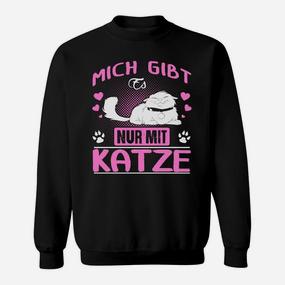 Lustiges Katzenliebhaber Sweatshirt Mich gibt's nur mit Katze - Seseable De