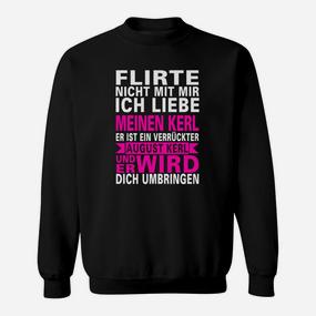 Lustiges Sprüche Sweatshirt – Flirte nicht mit mir, ich liebe meinen Kerl - Seseable De
