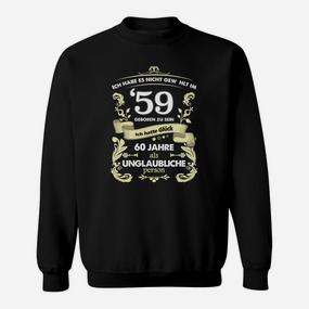 Personalisiertes 60. Geburtstag Sweatshirt 59 Jahre sind nicht genug - Seseable De