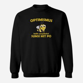 Schwarzes Humor Sweatshirt Optimismus – Sumsi mit Po, Biene Wortspiel - Seseable De