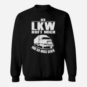Schwarzes Trucker-Sweatshirt Der LKW ruft, ich muss gehen, Lustiges Fahrer-Design - Seseable De