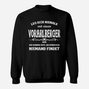 Vorarlberger Slogan-Sweatshirt, Humorvolles Schwarz Leg dich niemals an - Seseable De