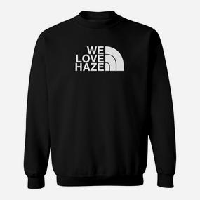 We Love Haze Grafik Sweatshirt in Schwarz, Trendiges Tee für Fans - Seseable De