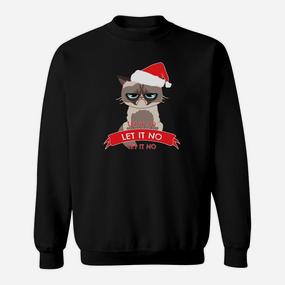 Weihnachtsshirt Mürrische Katze Let It NO, Lustiges Festtags Tee Sweatshirt - Seseable De