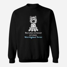 West Highland Terrier Sweatshirt: Leben ist besser mit einem Westie - Seseable De
