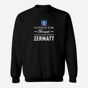 Zermatt-Liebhaber Sweatshirt Keine Therapie, nur Zermatt Aufdruck - Seseable De