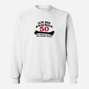 50 Geburtstag Ich Bin Knackige Sweatshirt - Seseable De