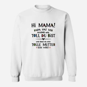 Hi Mama! Papa sagt du bist toll Herren Sweatshirt für werdende Mütter - Seseable De