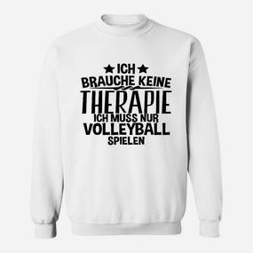 Ich Brauche-Therapie-Volleyball- Sweatshirt - Seseable De