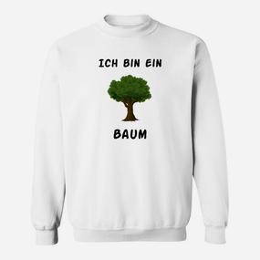 Voll Dumm Ich Bin Ein Baum Sweatshirt - Seseable De