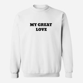 Weißes Sweatshirt My Great Love für Paare, Romantische Botschaft - Seseable De