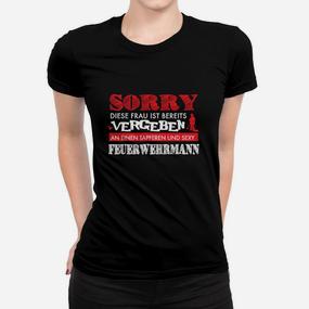Feuerwehr Frau Vergeben An Einen Sexy Feuerwehrmann Frauen T-Shirt - Seseable De