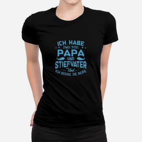 Ich Habe Zwei Titel Papa Und Stiefvater Frauen T-Shirt - Seseable De