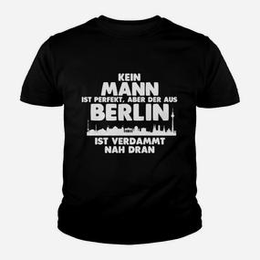 Berliner Stolz Herren Kinder Tshirt Kein Mann ist Perfekt, aber Berliner Nah Dran - Seseable De