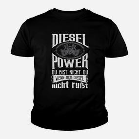 Diesel Power Schwarzes Kinder Tshirt, Motto Du bist nicht du ohne Dieselgeräusch - Seseable De