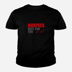 Fitness-Humor Schwarzes Kinder Tshirt Burpees Hate You Too, Gym-Motivation - Seseable De