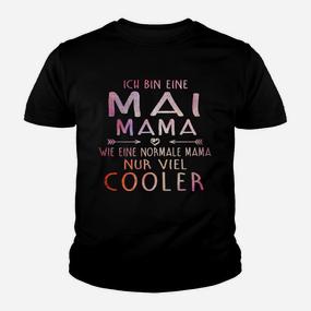 Ich Bin Ein Mai Mama Wie Eine Normale Mama Nur Viel Kühlere Kinder T-Shirt - Seseable De