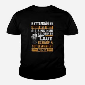 Kettensägen Schwarzes Kinder Tshirt, Humorvoller Spruch Laut, Scharf & Gut Geschmiert - Seseable De