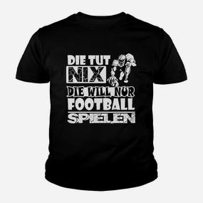 Lustiges Fußball-Spruch Kinder Tshirt - Die tut nix, will nur spielen - Seseable De