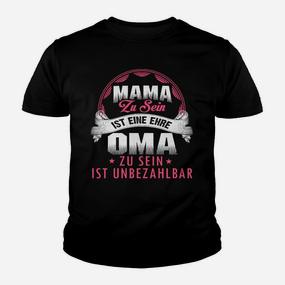 Mama Zu Sein Ist Eine Ehre Oma Zu Sein Ist Oma Kinder T-Shirt - Seseable De