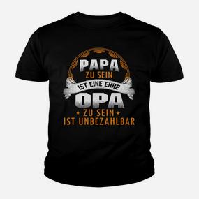 Papa Zu Sein Ist Eine Ehre Opa Zu Sein Ist Unbezahlbar Kinder T-Shirt - Seseable De
