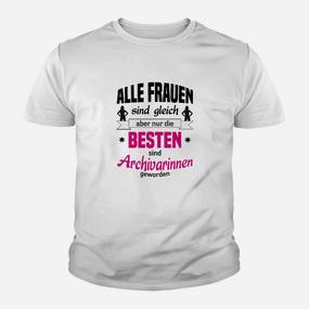 Lustiges Archivarin Kinder Tshirt, Spruch für Beste Archivarinnen - Seseable De