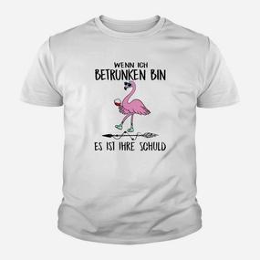 Lustiges Flamingo Kinder Tshirt Wenn ich betrunken bin, Ihre Schuld - Seseable De