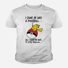Pokémon Fan-Kinder Tshirt: I Came in Like a Pokéball, Spruch Motiv - Seseable De
