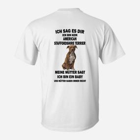 Lustiges Staffordshire Terrier T-Shirt Ich bin ein Baby für Hundefans - Seseable De