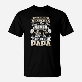 Aber Die Wichtigen Nennen Mich Papa T-Shirt - Seseable De