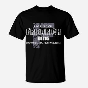 Das Ist Ein Friedrich Ding T-Shirt - Seseable De