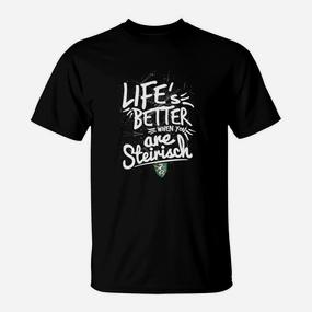Das Leben Ist Besser Wenn Steirisch Ist T-Shirt - Seseable De