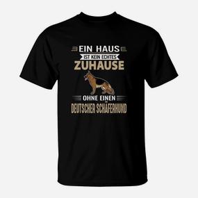 Ein Haus Ist Kein Echtes Zuhause Ohne Deutscher Schäferhund T-Shirt - Seseable De