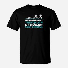Ein Leben Ohne Triathlon T-Shirt - Seseable De