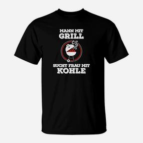 Herren T-Shirt 'Mann mit Grill sucht Frau mit Kohle', Lustiges Grill-Shir - Seseable De